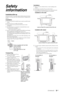 Page 99 GB
Safety 
information
Installation/Set-upInstall and use the TV set in accordance with the instructions below 
in order to avoid any risk of fire, electrical shock or damage and/or 
injuries.
InstallationsThe TV set should be installed near an easily accessible mains 
socket.
sPlace the TV set on a stable, level surface.
sOnly qualified service personnel should carry out wall 
installations.
sFor safety reasons, it is strongly recommended that you use 
Sony accessories, including:
– Wall-mount bracket...