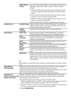 Page 3636
Digital Manual  Depistează manual canalele digitale. Acestă facilitate este disponibilă
Tuning    când pentru “Digital Auto Tuning” este aleasă varianta “Antenna” 
(Antenă).
1  Apăsaţi butoanele numerotate pentru a selecta numărul de canal pe  care vreţi să îl depistaţi manual, apoi apăsaţi  F/f pentru a depista 
canalul.
2  Când sunt găsite canalele disponibile, apăsaţi  F/f pentru a selecta 
canalul care vreţi să fie memorat, apoi apăsaţi 
.
3  Apăsaţi F/f pentru a selecta numărul de program unde...