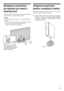 Page 1111
Detaşarea suportului 
de aşezare pe masă a 
televizorului
Decuplaţi  cablul  de  alimentare  de  la  monitor  înainte  de  a 
detaşa suportul de aşezare pe masă  acestuia.
Notă
•   Scoateţi  şuruburile  indicate  de    marcajele 
  de  pe 
televizor.
Nu  detaşaţi  suportul  de  aşezare  pe  masă  al  televizorului 
din nici un alt motiv decât cel indicat mai jos :
- pentru a monta televizorul pe perete.
Ataşarea suportului 
pentru receptorul media
Receptorul  media  poate  fi  utilizat  şi  dacă...