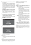 Page 88
Pentru detalii, consultaţi pag. 28.     
10 Apăsaţi .
Televizorul are acum fixate în memorie toate canalele 
TV disponibile.
 Notă
•  Când nu poate fi recepţionat un canal digital difuzat sau dacă 
este selectată, la pasul 3, o regiune în care nu există difuzori 
de semnal digital, ora trebuie reglată după pasul 7.
8 
Pentru detalii, consultaţi pag. 30.
9 
Realizarea acordului TV pentru 
conexiunea prin cablu
1
  Apăsaţi .
2 Apăsaţi  F/f pentru a selecta “Quick Scan” sau “Full 
Scan”, apoi apăsaţi 
....