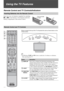 Page 2020
Using the TV Features
Remote Control and TV Controls/Indicators
Insert two size AA batteries (supplied) by matching 
e and E on the batteries to the diagram inside the 
battery compartment of the remote control.
Inserting Batteries into the Remote Control
Remote Control and TV Controls
ButtonDescription
1DISPLAYPress once to display the information pertaining to the 
channel and/or program when available. The OSD (On Screen 
Display) will time out in a few seconds or press again to 
immediately turn...