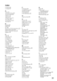 Page 5151 Index
0-9 buttons 20
4:3 Default 37
AAC IN 13
Add Digital Channels 40
Advanced Settings 36
Analog CC 41
Audio Out 40
AUDIO OUT jack 13
Auto Adjust 38
Auto Program 19, 40
Auto Wide 37
BBacklight 35
Balance 36
Bass 36
BD, DVD or STB Operating Buttons 22
BD/DVD MENU button 22
BD/DVD TOP MENU button 22
Brightness 35
CCable 40
Cable holder 18
CC button 21
CC Display 41
CH +/– button 24
Channel Block 42
CineMotion 38
Color 35
Color Matrix 39
Color Temperature 35
COMPONENT IN jack (1080p/1080i/...