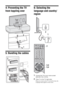 Page 66 GB
4: Preventing the TV 
from toppling over
5: Bundling the cables
6: Selecting the 
language and country/
region
1Connect the TV to your mains socket 
(220-240 V AC, 50 Hz).
2Press 1 on the TV (right side).
When you switch on the TV for the first time, the 
Language menu appears on the screen.
2
3
11 2
3,4
3,4 2
 