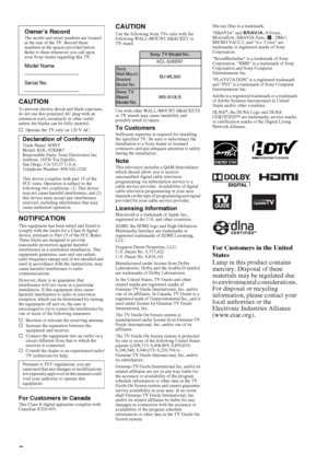 Page 22
CAUTION
To prevent electric shock and blade exposure, 
do not use this polarized AC plug with an 
extension cord, receptacle or other outlet 
unless the blades can be fully inserted.
sOperate the TV only on 120 V AC.
NOTIFICATIONThis equipment has been tested and found to 
comply with the limits for a Class B digital 
device, pursuant to Part 15 of the FCC Rules. 
These limits are designed to provide 
reasonable protection against harmful 
interference in a residential installation. This 
equipment...