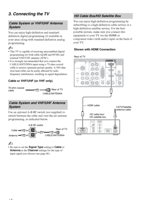 Page 1212 3. Connecting the TV
You can enjoy high-definition and standard-
definition digital programming (if available in 
your area) along with standard-definition analog 
programming.
~
 This TV is capable of receiving unscrambled digital 
programming for both cable (QAM and 8VSB) and 
external VHF/UHF antenna (ATSC).
 It is strongly recommended that you connect the 
CABLE/ANTENNA input using a 75-ohm coaxial 
cable to receive optimum picture quality. A 300-ohm 
twin lead cable can be easily affected by...