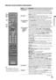 Page 1919
Operating the TV
Remote Control Button Description
ButtonDescription
1DISPLAYPress once to display the banner with channel/program 
information you are watching. The banner will time out in 
about 10 seconds or press again to exit. You can select the 
banner size based on the amount of information. See Info 
Banner on page 51.
2LIGHTPress to light up the remote control buttons. The 
FUNCTION button indicator light will light up in red for 
the device mode the remote control is operating and other...