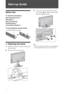 Page 4
4 GB
Start-up Guide
Before Use
To check the accessories
Mains lead/AC power cord (1)
Cable holder (1)
Stand (1) and screws (4)
RM-ED019 Remote (1)
Size AA batteries (R6 type) (2)
To insert batteries into the remote
1: Attaching the stand
1Open the carton box and take out the stand 
and the screws.
2Place the TV set on the stand.
3Fix the TV to the stand according to the 
arrow marks   that guide the screw holes 
using the supplied screws.
~
• If using an electric screwdriver, set the tightening torque...