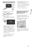 Page 77GB
Setting Up
Performing the initial set-up
1Connect the TV to your AC power 
outlet (mains socket).
2Check the ENERGY SAVING 
SWITCH setting is on (
z).
3Press 1 on the TV.
When you switch on the TV for the first 
time, the Language menu appears on the 
screen.
Follow the instructions on the screen.
Digital Auto Tuning: When you select 
“Cable”, we recommend that you select 
“Quick Scan” for quick tuning. Set 
“Frequency” and “Network ID” according 
to the information supplied from your cable...