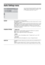 Page 3636 GB
Audio Settings menu
You can select the options listed below on the “Audio 
Settings” menu. To select options in “Settings”, refer 
to “Navigating through menus” (page 27).
SpeakerTurns on/off the TV’s internal speakers.
“TV Speaker”: The TV speakers are turned on in order to listen to the TV’s sound 
through the TV speakers.
“Audio System”: The TV speakers are turned off in order to listen to the TV’s sound 
only through your external audio equipment connected to the audio output sockets.
When HDMI...