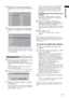 Page 77 GB
Start-up Guide3Press F/f/G/g to select the language 
displayed on the menu screens, then press 
.
4Press F/f to select the country/region in 
which you will operate the TV, then press 
.
If the country/region which you want to use on the 
TV does not appear in the list, select “–” instead 
of a country/region.
5Before you start auto tuning the TV, insert 
a pre-recorded tape into the VCR 
connected to the TV (page 5) and start play 
back.
The video channel will be located and stored on 
the TV...