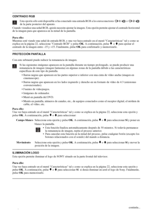 Page 11924
CENTRADO RGB 
Esta opción sólo está disponible si ha conectado una entrada RGB a los euroconectores 1/ o 2/ 
de la parte posterior del aparato.
Cuando visualice una señal RGB, quizás necesite ajustar la imagen. Esta opción permite ajustar el centrado horizontal 
de la imagen para que aparezca en la mitad de la pantalla.
Para ello: 
Mientras esté viendo una señal de entrada RGB, y una vez haya entrado en el menú Características tal y como se 
explica en la página 22, seleccione Centrado RGB y pulse OK....