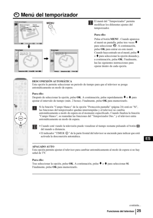 Page 12025
ES
Menú del temporizador
El menú del Temporizador permite 
modificar los diferentes ajustes del 
temporizador.
Para ello: 
Pulse el botón MENU . Cuando aparezca 
el menú en pantalla, pulse tres veces 
v 
para seleccionar . A continuación, 
pulse OK para entrar en este menú. 
Cuando haya entrado en el menú, pulse 
v 
o V para seleccionar la opción deseada y, 
a continuación, pulse OK. Finalmente, 
lea las siguientes instrucciones para 
operar dentro de cada opción.
DESCONEXIÓN AUTOMÁTICA
Esta opción le...