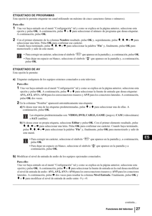 Page 12227
ES
ETIQUETADO DE PROGRAMAS
Esta opción le permite etiquetar un canal utilizando un máximo de cinco caracteres (letras o números).
Para ello: 
1Una vez haya entrado en el menú Configuración tal y como se explica en la página anterior, seleccione esta 
opción y pulse OK. A continuación, pulse v o V para seleccionar el número de programa que desea etiquetar. 
A continuación, pulse OK.
2Con el primer elemento de la columna Nombre resaltado, pulse OK y, seguidamente, pulse v, V, B o b para 
seleccionar una...