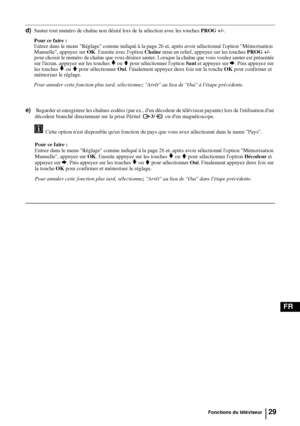 Page 17129
FR
d)Sauter tout numéro de chaîne non désiré lors de la sélection avec les touches PROG +/-.
Pour ce faire : 
Entrez dans le menu Réglage comme indiqué à la page 26 et, après avoir sélectionné loption Mémorisation 
Manuelle, appuyez sur OK. Ensuite avec loption Chaîne mise en relief, appuyez sur les touches PROG +/- 
pour choisir le numéro de chaîne que vous désirez sauter. Lorsque la chaîne que vous voulez sauter est présentée 
sur lécran, appuyez sur les touches 
v ou V pour sélectionner loption...