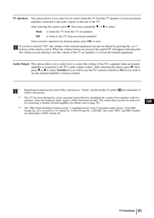 Page 2121
GB
TV SpeakersThis option allows you to select if you want to listen the TV from the TV speakers or from an external 
amplifier connected to the audio outputs on the rear of the TV.
After selecting this option, press 
b. Next press repeatedly v or V to select:
 Mainto listen the TV from the TV set speakers.
Offto listen to the TV from an external amplifier.
Once you have selected your desired option, press OK to store.
If you have selected Off, the volume of the external equipment can also be altered...