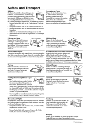 Page 546
Aufbau und Transport
Belüftung Blockieren Sie nicht die Lüftungsöffnungen des 
Gehäuses. Andernfalls kann es zu Überhitzung 
kommen. Feuergefahr kann die Folge sein. Wenn 
keine korrekte Belüftung gewährleistet ist, kann 
das Fernsehgerät durch Staub verschmutzen. Um 
die korrekte Belüftung zu gewährleisten, ist folgendes zu beachten:
 Bringen Sie das Gerät nicht mit der Vorderseite zur Wand oder 
seitlich an. 
 Bringen Sie das Gerät nicht mit der Vorderseite nach unten an. 
 Bringen Sie das Gerät...