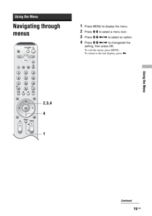 Page 19Using the Menu
19 GB
Navigating through 
menus1Press MENU to display the menu.
2Press M/m to select a menu icon.
3Press M/m/