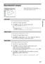 Page 187Bruke menyen
25 NO
Skjermkontroll-menyen
Endrer automatisk skjermformatet i forhold til signalet.
1Trykk OK for å velge Auto format.
2Trykk M/m for å velge På, deretter trykker du OK.
For å beholde innstillingen velger du Av.
Tips
• Selv om du har valgt på eller Av i Auto format, kan du alltid endre skjermformatet ved å 
trykke  gjentatte ganger.
• Auto format er kun tilgjengelig for PAL- og SECAM-signaler.
For mer informasjon om skjermformater, se side 18.
1Trykk OK for å velge Skjerm Format.
2Trykk M/m...