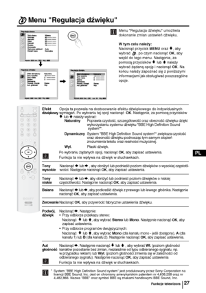 Page 10627
PL
Menu "Regulacja dźwięku"
Menu "Regulacja dźwięku" umożliwia 
dokonanie zmian ustawień dźwięku.
W tym celu należy:  
Nacisnąć przycisk 
MENU oraz v, aby 
wybrać  , po czym nacisnąć 
OK, aby 
wejść do tego menu. Następnie, za 
pomocą przycisków 
v lub V należy 
wybrać żądaną opcję i nacisnąć 
OK. Na 
końcu należy zapoznać się z poniższymi 
informacjami jak obsługiwać poszczególne 
opcje.
EfektOpcja ta pozwala na dostosowanie efektu dźwiękowego do indywidualnych dźwiękowywymagań. Po...