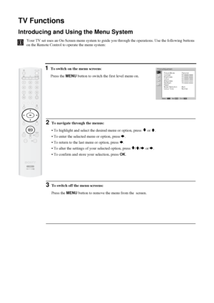 Page 2324
TV Functions
Introducing and Using the Menu System
Your TV set uses an On-Screen menu system to guide you through the operations. Use the following buttons 
on the Remote Control to operate the menu system: 
1To switch on the menu screens:
Press the 
MENU button to switch the first level menu on.
Picture AdjustmentPicture Mode
Contrast
Brightness
Colour
Sharpness
Backlight
Reset
Noise Reduction
Colour Tone
Select:Set:OKEnd:MENU
Personal
80
50
50
50
70
Auto
Normal
TV Functions
2To navigate through the...