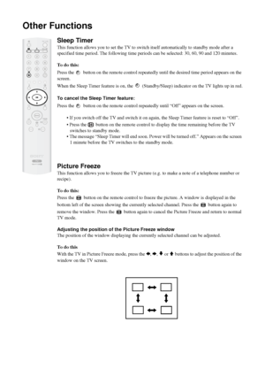 Page 3334
Other Functions
Sleep Timer
This function allows you to set the TV to switch itself automatically to standby mode after a 
specified time period. The following time periods can be selected: 30, 60, 90 and 120 minutes.
To do this:
Press the  button on the remote control repeatedly until the desired time period appears on the 
screen.
When the Sleep Timer feature is on, the  (Standby/Sleep) indicator on the TV lights up in red.
To cancel the Sleep Timer feature:
Press the  button on the remote control...