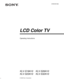 Page 1© 2005 Sony Corporation2-589-826-14(2)
LCD Color TV
Operating Instructions
KLV-S19A10
KLV-S23A10KLV-S26A10
KLV-S32A10
 