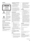 Page 33
WARNINGTo reduce the risk of fire or electric shock, do 
not expose this apparatus to rain or moisture.
This symbol is intended to 
alert the user to the presence 
of uninsulated “dangerous 
voltage” within the 
product’s enclosure that 
may be of sufficient 
magnitude to constitute a 
risk of electric shock to 
persons.
This symbol is intended to 
alert the user to the presence 
of important operating and 
maintenance (servicing) 
instructions in the literature 
accompanying the 
appliance.
The...