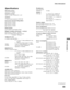 Page 65Other Information
65
Other Information
Specifications
Television system:
American TV standard
Channel coverage:
VHF: 2-13/UHF: 14-69/CATV: 1-125
Antenna:
75-ohm external terminal for VHF/UHF
Screen size (measured diagonally):
KLV-S19A10: 19 inches 
KLV-S23A10: 23 inches 
KLV-S26A10: 26 inches
KLV-S32A10: 32 inches
Panel System:
LCD (Liquid Crystal Display) Panel
Display resolution (horizontal × vertical):
KLV-S19A10: 1,280 dots × 768 lines
KLV-S23A10/KLV-S26A10/KLV-S32A10: 
VIDEO IN 1/2/3:
S VIDEO (4-pin...