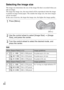 Page 44GB
44Selecting the image size
The image size determines the size of the image file that is recorded when you 
take an image.
The larger the image size, the more detail will be reproduced when the image 
is printed on large format paper. The smaller the image size, the more images 
can be recorded.
In the case of movies, the larger the image size, the higher the image quality.
Still
1Press [Menu].
[Menu]
2Use the control wheel to select [Image Size] t [Image 
Size], and press the center.
3Turn the control...