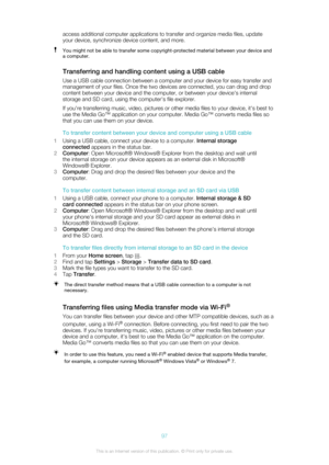 Page 97access additional computer applications to transfer and organize media files, update
your device, synchronize device content, and more.You might not be able to transfer some copyright-protected material between your device and a computer.
Transferring and handling content using a USB cable
Use a USB cable connection between a computer and your device for easy transfer and management of your files. Once the two devices are connected, you can drag and drop
content between your device and the computer, or...