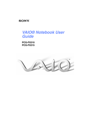 Page 1VAIO® Notebook User 
Guide
PCG-FX210
PCG-FX215 