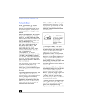 Page 2Change to Current Document Title
2
Notice to Users
© 2001 Sony Electronics Inc. All rights 
reserved. This manual and the software 
described herein, in whole or in part, may not 
be reproduced, translated, or reduced to any 
machine-readable form without prior written 
approval.
SONY ELECTRONICS INC. PROVIDES NO 
WARRANTY WITH REGARD TO THIS 
MANUAL, THE SOFTWARE, OR OTHER 
INFORMATION CONTAINED HEREIN AND 
HEREBY EXPRESSLY DISCLAIMS ANY 
IMPLIED WARRANTIES OF 
MERCHANTABILITY OR FITNESS FOR 
ANY...