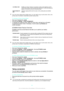 Page 25Low battery modeModifies your device’s behavior, for example, to adjust screen brightness and the
screen timeout setting, when the battery level drops below a certain percentage. 
appears in the status bar when this mode takes effect.
Queue background
dataOptimizes outgoing traffic when the screen is off by sending data at pre-defined
intervals.If you are using a device with multiple users, you may need to log in as the owner, that is, the
primary user, to activate or deactivate a power-saving mode.
To...