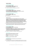 Page 45Screen settingsTo Adjust the Screen Brightness
1 From your Homescreen, tap 
 .
2 Find and tap  Settings > Display  > Brightness level .
3 Drag the slider to adjust the brightness.
Lowering the brightness level increases battery performance.
To Set the Screen to Vibrate on Touch
1 From your Homescreen, tap 
.
2 Find and tap  Settings > Sound & notification  > Other sounds .
3 Drag the slider beside  Vibrate on touch to the right. The screen now vibrates
when you tap soft keys and certain applications.
To...