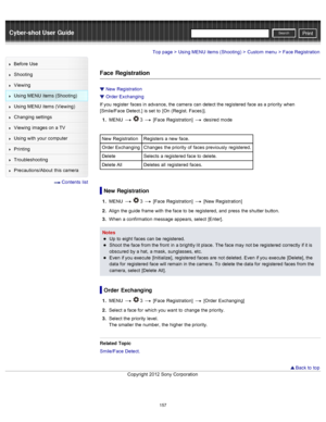 Page 164Cyber-shot User GuidePrint
Search
Before  Use
Shooting
Viewing
Using MENU  items (Shooting)
Using MENU  items (Viewing)
Changing  settings
Viewing  images on  a TV
Using with  your  computer
Printing
Troubleshooting
Precautions/About  this camera
  Contents  list
Top page > Using MENU  items (Shooting) > Custom  menu > Face Registration
Face  Registration
New  Registration
Order Exchanging
If you  register  faces in  advance, the camera  can  detect the registered  face as a priority  when
[Smile/Face...