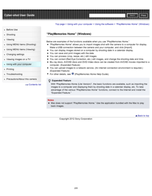 Page 212Cyber-shot User GuidePrint
Search
Before  Use
Shooting
Viewing
Using MENU  items (Shooting)
Using MENU  items (Viewing)
Changing  settings
Viewing  images on  a TV
Using with  your  computer
Printing
Troubleshooting
Precautions/About  this camera
  Contents  list
Top page > Using with  your  computer > Using the software > “PlayMemories  Home”  (Windows)
“PlayMemories Home”  (Windows)
Below are  examples  of  the functions  available  when you  use  “PlayMemories  Home.”
“PlayMemories  Home”  allows  you...