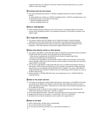 Page 242evaporate. Note  that  if you  attempt  to  shoot  with  moisture  remaining inside  the lens,  you  will be
unable  to  record  clear  images.
Functions built into this camera
This manual  describes  the functions  of  1080 60i -compatible  devices and  1080 50i -compatible
devices.
To  check  whether your  camera  is a 1080 60i -compatible  device or 1080 50i -compatible  device,  look
for  the following marks on  the bottom of  the camera.1080 60i -compatible  device:  60i
1080 50i -compatible...