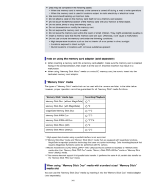 Page 249Data  may be  corrupted in  the following cases:When  the memory  card  is removed or the camera  is turned  off  during  a read  or write  operations
When  the memory  card  is used  in  locations  subject  to  static  electricity  or electrical  noise
We recommend  backing  up  important  data.
Do  not attach a label  on  the memory  card  itself nor  on  a memory  card  adaptor.
Do  not touch  the terminal section  of  the memory  card  with  your  hand or a metal  object.
Do  not strike,  bend or...