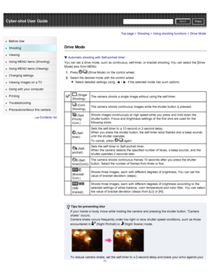 Page 78Cyber-shot User GuidePrint
Search
Before  Use
Shooting
Viewing
Using MENU  items (Shooting)
Using MENU  items (Viewing)
Changing  settings
Viewing  images on  a TV
Using with  your  computer
Printing
Troubleshooting
Precautions/About  this camera
  Contents  list
Top page > Shooting > Using shooting  functions > Drive  Mode
Drive Mode
Automatic  shooting  with  Self-portrait  timer
You  can  set  a drive  mode,  such  as continuous,  self-timer, or bracket  shooting. You  can  select  the [Drive
Mode]...