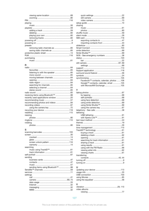 Page 127viewing same location ..................................... 69
zooming  ........................................................... 80
PIN  ......................................................................... 116
playing music  ............................................................... 56
playlists ....................................................................59 adding a track  ................................................. 59
deleting...