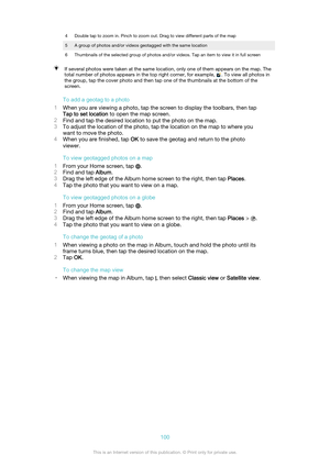Page 1004Double tap to zoom in. Pinch to zoom out. Drag to view different parts of the map5A group of photos and/or videos geotagged with the same location6Thumbnails of the selected group of photos and/or videos. Tap an item to view it in full screenIf several photos were taken at the same location, only one of them appears on the map. Thetotal number of photos appears in the top right corner, for example, 
. To view all photos in
the group, tap the cover photo and then tap one of the thumbnails at the bottom...