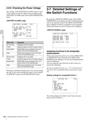 Page 5454Detailed Settings of the Switch Functions
  Chapter 3   Basic Adjustments and Settings
3-6-9 Checking the Power Voltage
The settings of the NEAR END and END values to warn 
of low voltage of a power supply can be checked on the 
 page of the USER (OPERATION) 
menu.
 page
This page is intended for display only. You can only switch 
the type. If you want to change the values, use the  page of the MAINTENANCE menu.
3-7 Detailed Settings of 
the Switch Functions
By using the  page of the USER 
(OPERATION)...