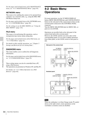 Page 6464Basic Menu Operations
  Chapter 4   Menu Configuration and Detailed Settings
For the pages and included items of the MAINTENANCE 
menu, see “4-3-3 MAINTENANCE Menu” (page 84). 
NETWORK menu
This menu is for enabling the camera to be operated from 
a distance via a network cable, e.g., using the MSU-900/
950 Master Setup Unit.
For the pages and included items of the NETWORK menu, 
see “4-3-4 NETWORK Menu” (page 90).
For the settings to use the MSU-900/950, see “Using the 
MSU-900/950” (page 110).
FILE...
