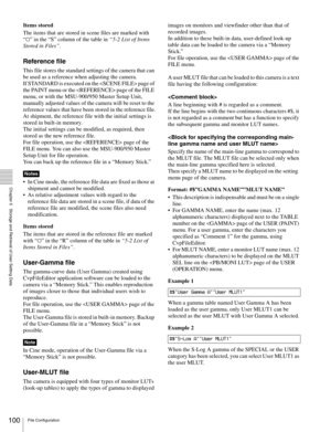Page 100100File Configuration
  Chapter 5   Storage and Retrieval of User Setting Data
Items stored
The items that are stored in scene files are marked with 
“
a” in the “S” column of the table in “5-2 List of Items 
Stored in Files”.
Reference file
This file stores the standard settings of the camera that can 
be used as a reference when adjusting the camera.
If STANDARD is executed on the  page of 
the PAINT menu or the  page of the FILE 
menu, or with the MSU-900/950 Master Setup Unit, 
manually adjusted...