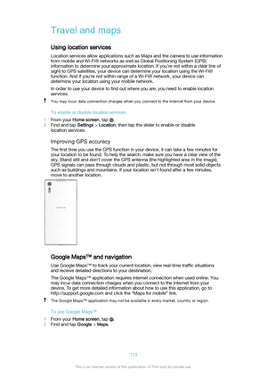 Page 113Travelandmaps
Using location services
Location services allow applications such as Maps and the camera to use information
from mobile and Wi-Fi