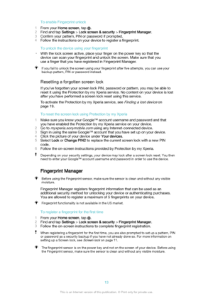 Page 13ToenableFingerprintunlock
1 From your  Homescreen , tap 
.
2 Find and tap  Settings > Lockscreen&security  > FingerprintManager .
3 Con