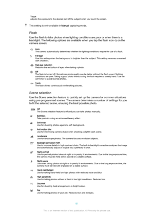 Page 91Touch
Adjusts the exposure to the desired part of the subject when you touch the screen.This setting is only available in  Manual capturing mode.
Flash
Use the  