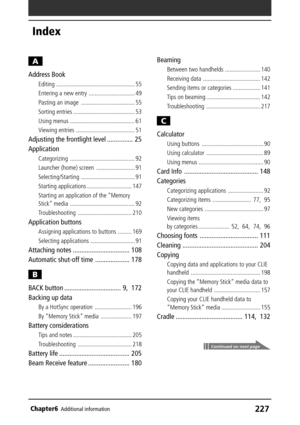 Page 227227Chapter6Additional information
Index
A
Address Book
Editing ................................................... 55
Entering a new entry .............................. 49
Pasting an image ................................... 55
Sorting entries ........................................ 53
Using menus .......................................... 61
Viewing entries ...................................... 51
Adjusting the frontlight level ............... 25
Application
Categorizing...