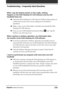 Page 210210Chapter6Additional information
When I tap the HotSync button on the cradle, nothing
happens on the Palm Desktop for CLIÉ software and my CLIÉ
handheld times out.
,Check the Palm Desktop for CLIÉ software HotSync Setup options to
confirm that you have the correct settings for local HotSync
operations.
,Make a copy of your Palm folder. Uninstall, and reinstall the Palm
Desktop for CLIÉ software.
,Turn on your CLIÉ handheld and tap the Home 
 icon. Tap the
HotSync icon, then tap Local.
When I perform a...