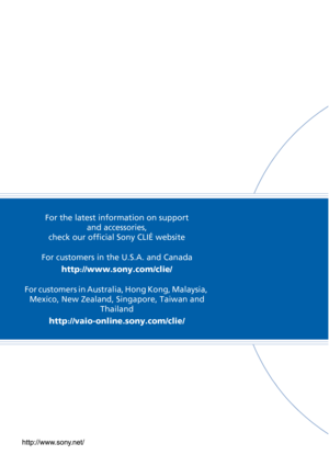 Page 200For the latest information on support and accessories, 
check our official Sony CLIÉ website
For customers in the U.S.A. and Canada http
://www.sony.com/clie/
For customers in Australia, Hong Kong, Malaysia,  Mexico, New Zealand, Singapore, Taiwan and  Thailand
http
://vaio-online.sony.com/clie/ 